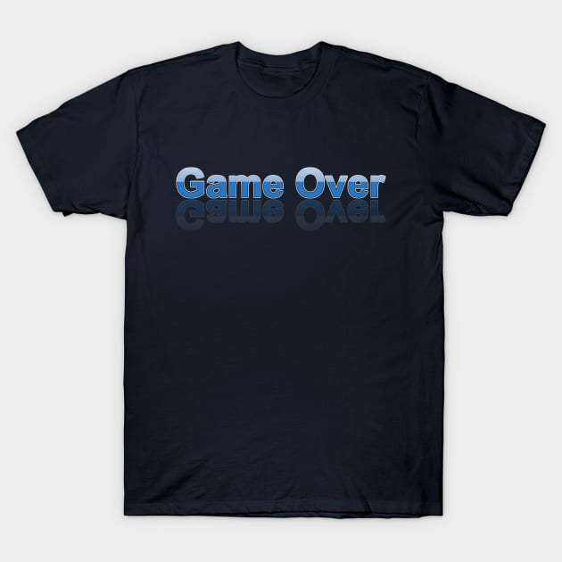 Gamer Over T-Shirt by Historia